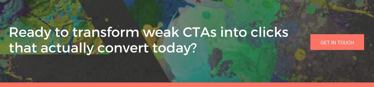Ready to transform weak CTAs into clicks that actually convert today, a colourful abstract background with white text asking if you are ready to transform weak CTAs into clicks that convert, with a get in touch button