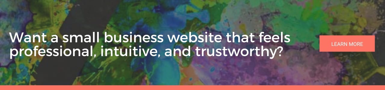 Want a small business website that feels professional, intuitive, and trustworthy, a colourful abstract background with white text asking if you want a small business website that feels professional, intuitive, and trustworthy, with a learn more button