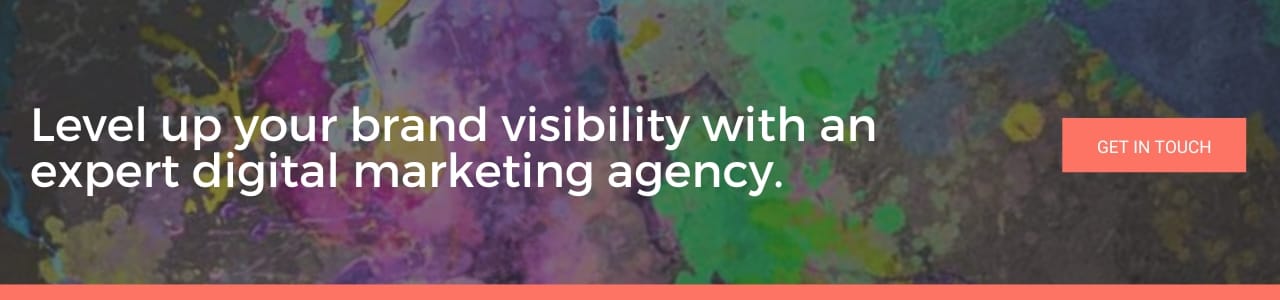 Level up your brand visibility with an expert digital marketing agency: Colourful banner with marketing message and get in touch call to action button